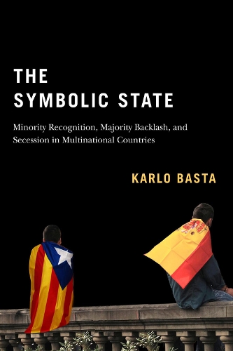 Бумажная книга «The Symbolic State: Minority Recognition, Majority Backlash, and Secession in Multinational Countries», автор Карло Баста - фото №1