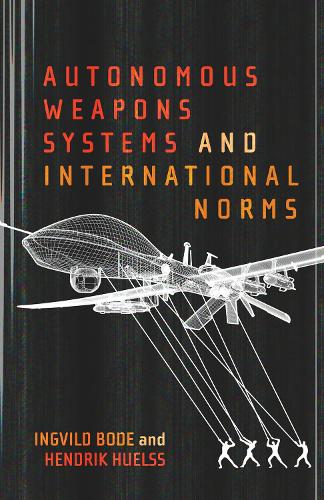 Паперова книга «Autonomous Weapons Systems and International Norms», авторів Гендрік Хюльс, Інгвільд Боде - фото №1