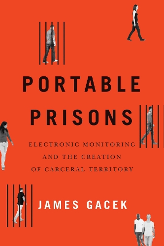 Бумажная книга «Portable Prisons: Electronic Monitoring and the Creation of Carceral Territory», автор Джеймс Гачек - фото №1