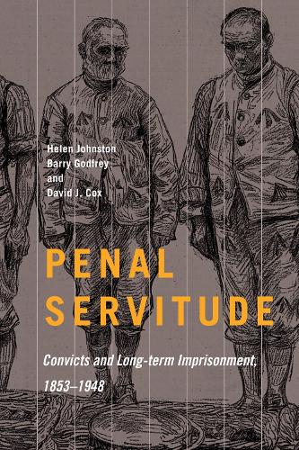 Бумажная книга «Penal Servitude: Convicts and Long-Term Imprisonment, 1853–1948», авторов Барри Годфри, Дэвид Дж. Кокс, Хелен Джонстон - фото №1