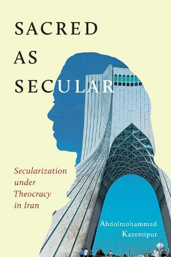 Бумажная книга «Sacred as Secular: Secularization under Theocracy in Iran», автор Абдолмохаммад Каземипур - фото №1