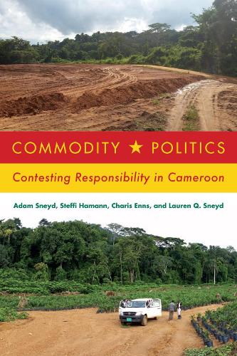 Паперова книга «Commodity Politics: Contesting Responsibility in Cameroon», авторів Адам Снейд, Шаріс Енс, Лорен К. Снейд, Штеффі Гаманн - фото №1