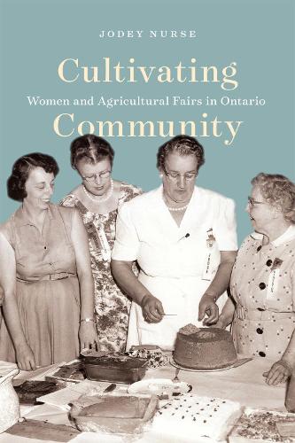 Бумажная книга «Cultivating Community: Women and Agricultural Fairs in Ontario», автор Джоди Нерс - фото №1
