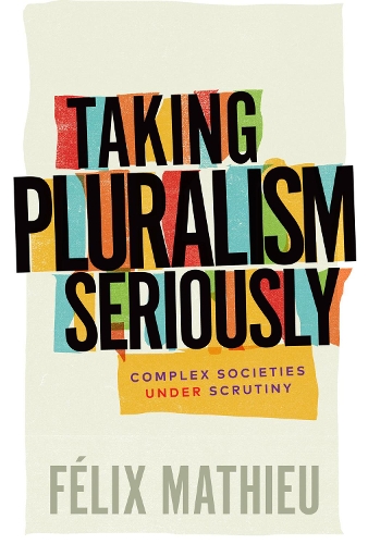 Паперова книга «Taking Pluralism Seriously: Complex Societies under Scrutiny», автор Фелікс Матьє - фото №1