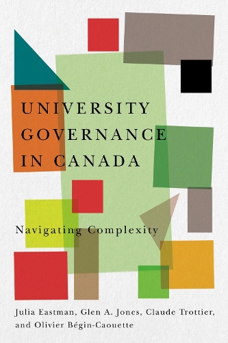 Паперова книга «University Governance in Canada: Navigating Complexity», авторів Клод Троттьє, Глен А. Джонс, Джулія Істмен, Олів'є Бегін-Кауетт - фото №1