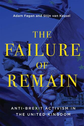 Бумажная книга «The Failure of Remain: Anti-Brexit Activism in the United Kingdom», авторов Адам Фаган, Стейн ван Кессель - фото №1