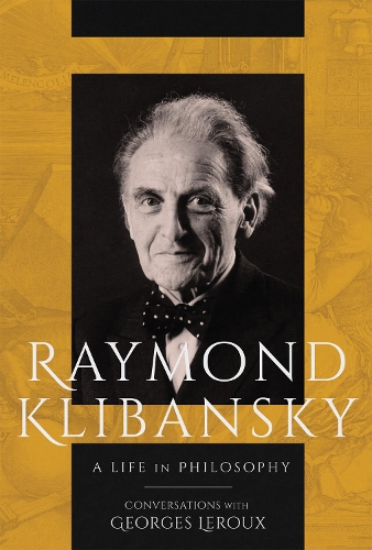 Бумажная книга «Raymond Klibansky: A Life in Philosophy», авторов Жорж Леру, Раймонд Клибанский - фото №1