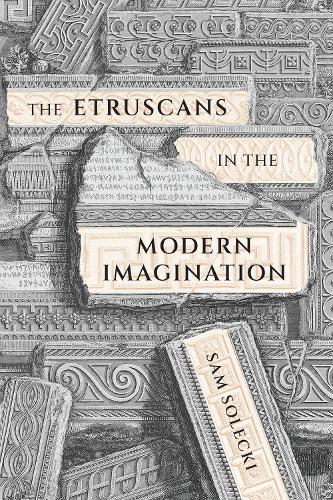 Паперова книга «The Etruscans in the Modern Imagination», автор Сем Солецькі - фото №1
