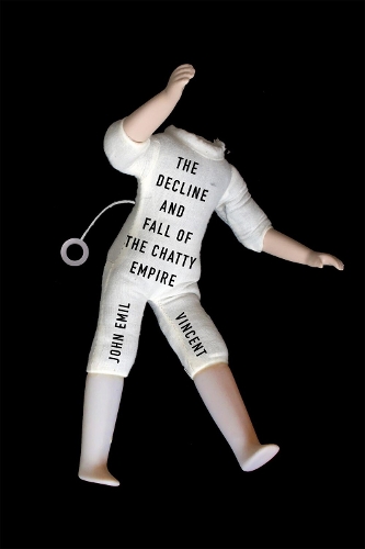 Бумажная книга «The Decline and Fall of the Chatty Empire», автор Джон Эмиль Винсент - фото №1