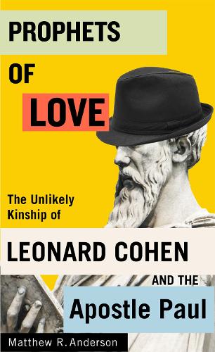 Бумажная книга «Prophets of Love: The Unlikely Kinship of Leonard Cohen and the Apostle Paul», автор Мэтью Р. Андерсон - фото №1