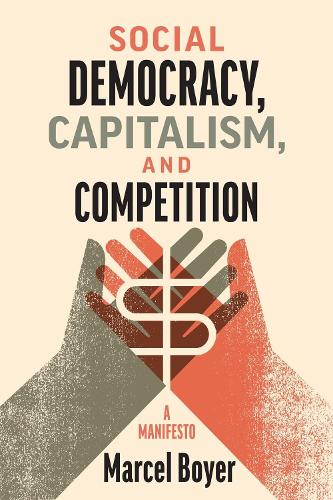 Паперова книга «Social Democracy, Capitalism, and Competition: A Manifesto», автор Марсель Бойєр - фото №1