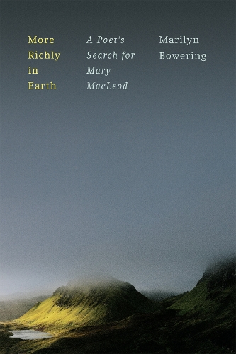 Бумажная книга «More Richly in Earth: A Poet’s Search for Mary MacLeod», автор Мэрилин Боуринг - фото №1