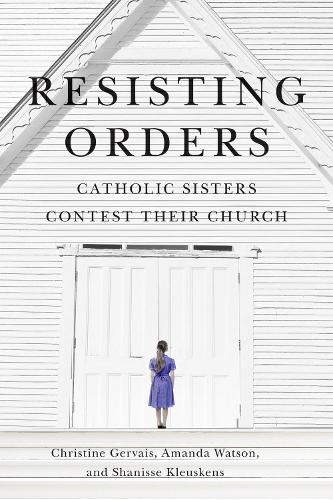 Паперова книга «Resisting Orders: Catholic Sisters Contest Their Church», автор Аманда Вотсон - фото №1