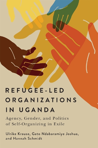 Бумажная книга «Refugee-Led Organizations in Uganda: Agency, Gender, and Politics of Self-Organizing in Exile», автор Ханна Шмидт - фото №1