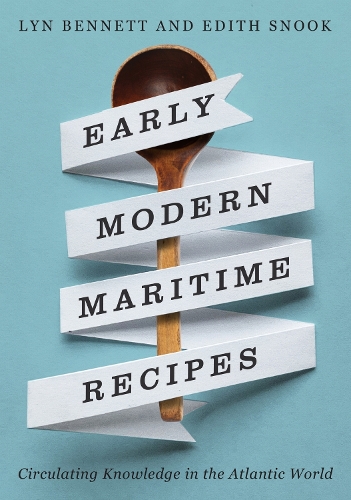 Бумажная книга «Early Modern Maritime Recipes: Circulating Knowledge in the Atlantic World», автор Лин Беннетт - фото №1