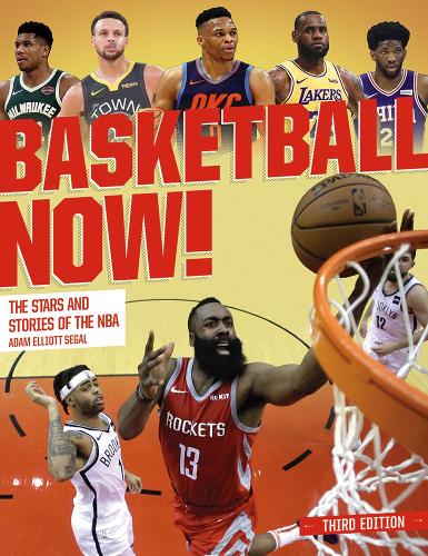 Паперова книга «Basketball Now!: The Stars and the Stories of the NBA», автор Адам Сігал - фото №1