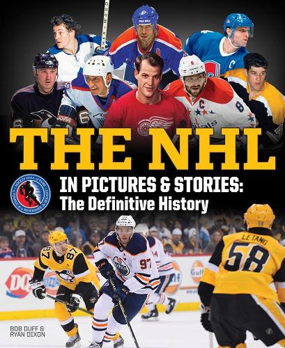 Бумажная книга «The NHL in Pictures and Stories: The Definitive History», авторов Боб Дафф, Райан Диксон - фото №1