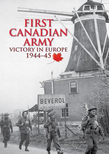 Бумажная книга «First Canadian Army: Victory in Europe 1944-45», автор Саймон Форти - фото №1