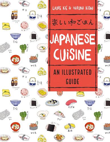 Паперова книга «Japanese Cuisine: An Illustrated Guide», автор Лор Кі - фото №1