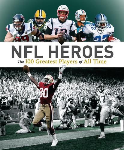Бумажная книга «NFL Heroes: The 100 Greatest Players of All Time», авторов Аллан Маки, Джордж Джонсон - фото №1