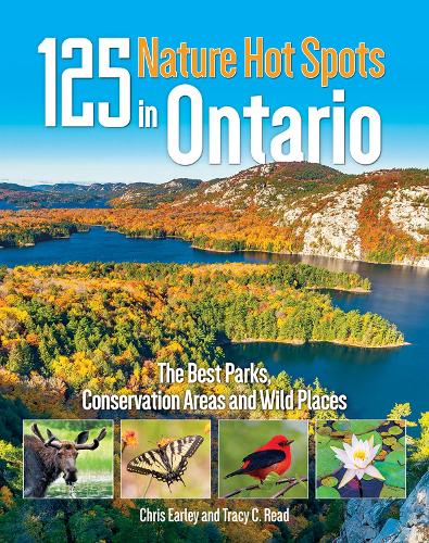 Бумажная книга «125 Nature Hot Spots In Ontario: The Best Parks, Conservation Areas and Wild Places», автор Крис Эрли - фото №1
