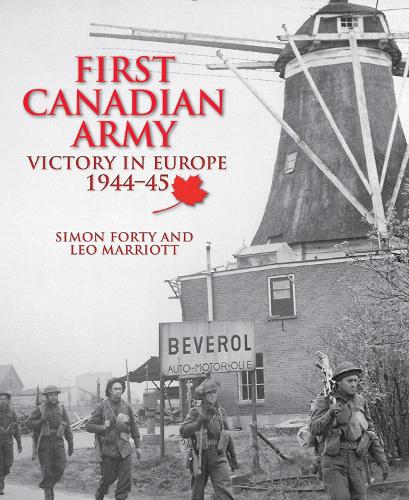 Паперова книга «First Canadian Army: Victory in Europe 1944-45», авторів Лео Маріотт, Саймон Форті - фото №1