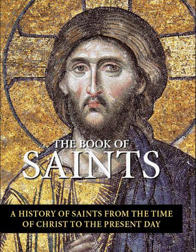 Бумажная книга «The Book of Saints: A History of Saints From the Time of Christ to the Present Day», автор Джо Роуз - фото №1