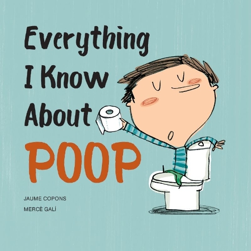 Бумажная книга «Everything I Know About Poop», автор Жауме Копонс - фото №1