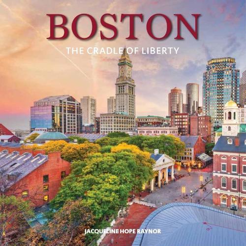 Бумажная книга «Boston: The Cradle of Liberty», автор Жаклин Хоуп Рейнор - фото №1