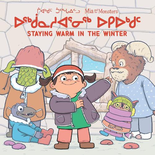 Бумажная книга «Mia and the Monsters: Staying Warm in the Winter: Bilingual Inuktitut and English Edition», автор Нил Кристофер - фото №1