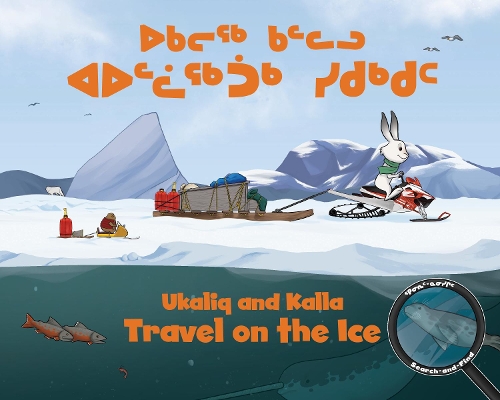 Бумажная книга «Ukaliq and Kalla Travel on the Ice: Bilingual Inuktitut and English Edition», автор Нил Кристофер - фото №1