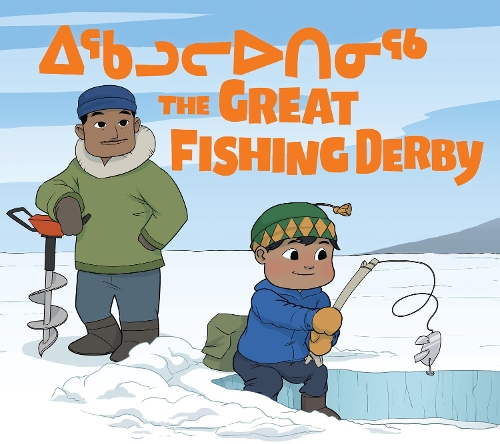Бумажная книга «The Great Fishing Derby: Bilingual Inuktitut and English Edition», автор Алекс Иттимангнак - фото №1