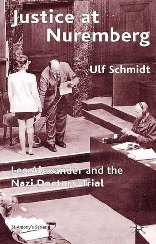 Бумажная книга «Justice at Nuremberg: Leo Alexander and the Nazi Doctors' Trial», автор В. Шмидт - фото №1