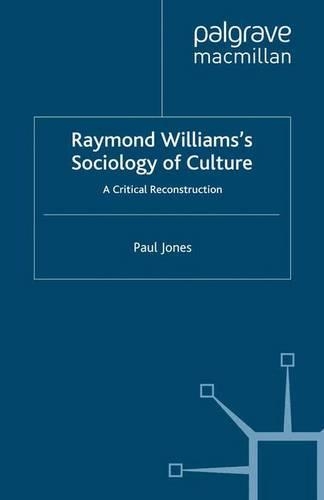 Бумажная книга «Raymond Williams’s Sociology of Culture: A Critical Reconstruction», автор П. Джонс - фото №1