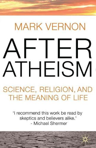 Бумажная книга «After Atheism: Science, Religion and the Meaning of Life», автор Марк Вернон - фото №1
