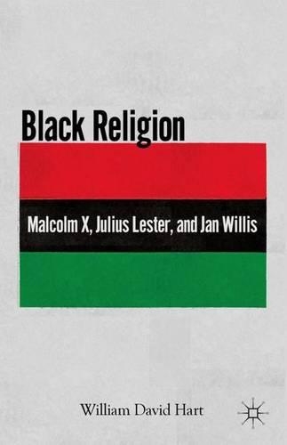 Бумажная книга «Black Religion: Malcolm X, Julius Lester, and Jan Willis», автор У. Харт - фото №1