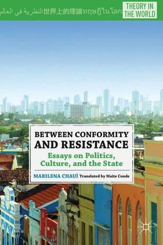 Бумажная книга «Between Conformity and Resistance: Essays on Politics, Culture, and the State», автор М. Чауи - фото №1