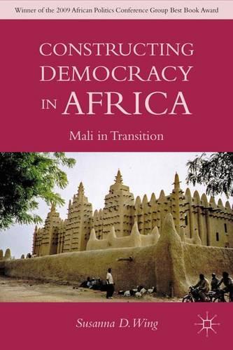 Бумажная книга «Constructing Democracy in Transitioning Societies of Africa: Constitutionalism and Deliberation in Mali», автор С. Винг - фото №1