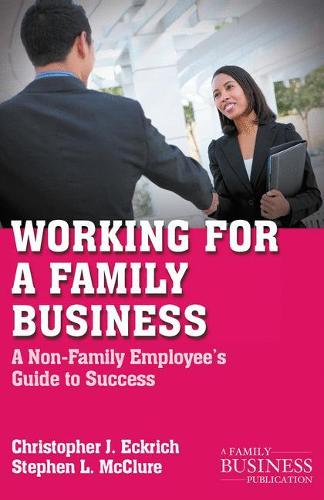 Бумажная книга «Working for a Family Business: A Non-Family Employee's Guide to Success», авторов К. Экрих, С. Макклюр - фото №1