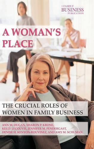 Бумажная книга «A Woman's Place: The Crucial Roles of Women in Family Business», авторов A. Дуган, Эми М. Шуман, Д. Кеньон-Рувинез, Дж. Пендергаст, K. Лекуви, С. Кроун - фото №1