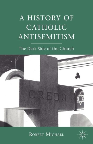 Бумажная книга «A History of Catholic Antisemitism: The Dark Side of the Church», автор Р. Майкл - фото №1