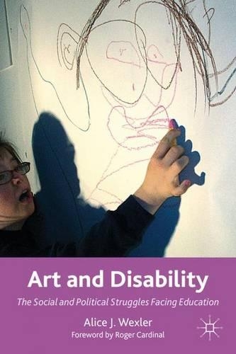 Бумажная книга «Art and Disability: The Social and Political Struggles Facing Education», автор A. Векслер - фото №1