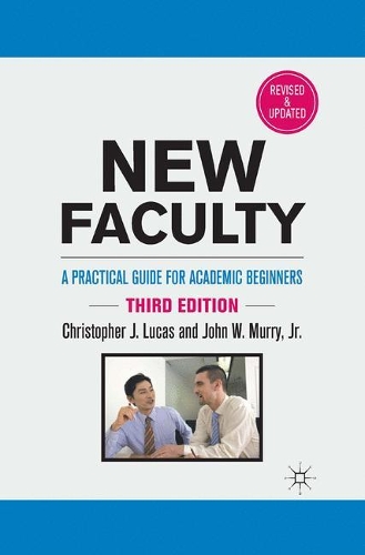 Паперова книга «New Faculty: A Practical Guide for Academic Beginners», авторів К. Лукас, Джон В. Муррі - фото №1