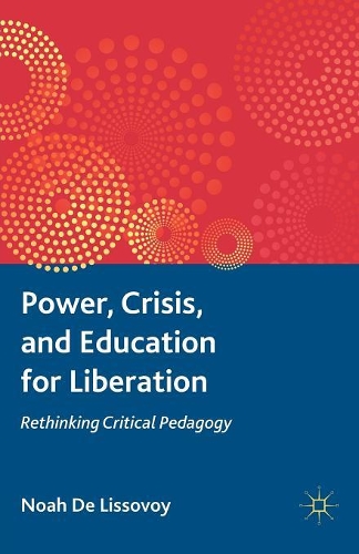 Бумажная книга «Power, Crisis, and Education for Liberation: Rethinking Critical Pedagogy», автор Кеннет А. Лопаро - фото №1