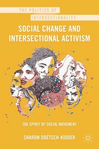 Бумажная книга «Social Change and Intersectional Activism: The Spirit of Social Movement», автор Шэрон Дитш-Киддер - фото №1