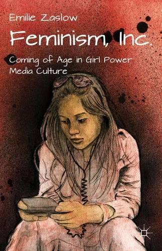 Бумажная книга «Feminism, Inc.: Coming of Age in Girl Power Media Culture», автор Э. Заслоу - фото №1