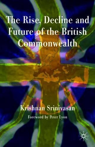 Бумажная книга «The Rise, Decline and Future of the British Commonwealth», автор K. Шринивасан - фото №1