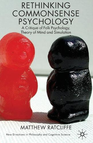 Бумажная книга «Rethinking Commonsense Psychology: A Critique of Folk Psychology, Theory of Mind and Simulation», автор Мэтью Рэтклифф - фото №1