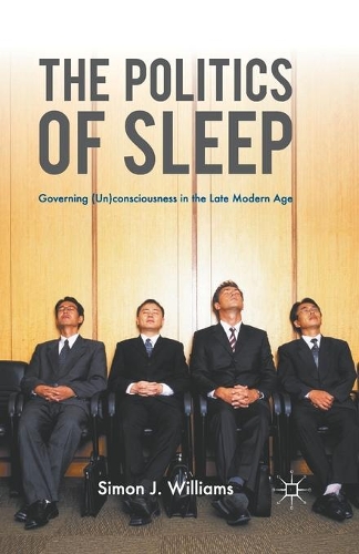 Бумажная книга «The Politics of Sleep: Governing (Un)consciousness in the Late Modern Age», автор С. Уильямс - фото №1