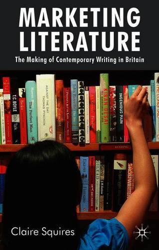 Бумажная книга «Marketing Literature: The Making of Contemporary Writing in Britain», автор К. Сквайрз - фото №1